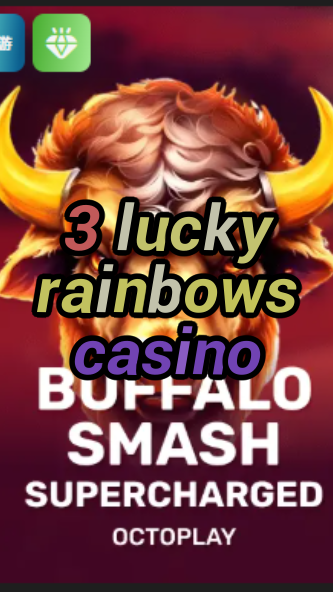 3 lucky rainbows casino-w4cy2mdjlx2bf.com