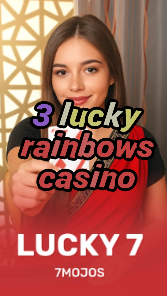 3 lucky rainbows casino-w4cy2mdjlx2bf.com